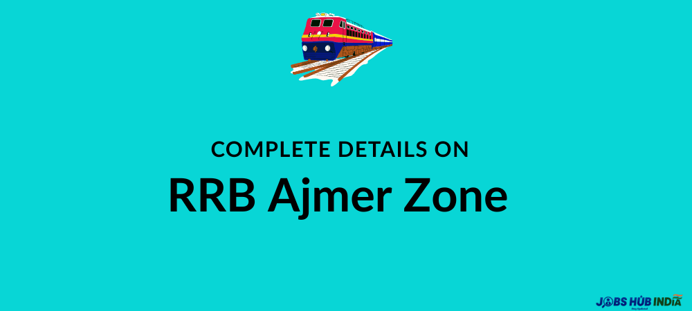 Complete Details on RRB Ajmer Zone