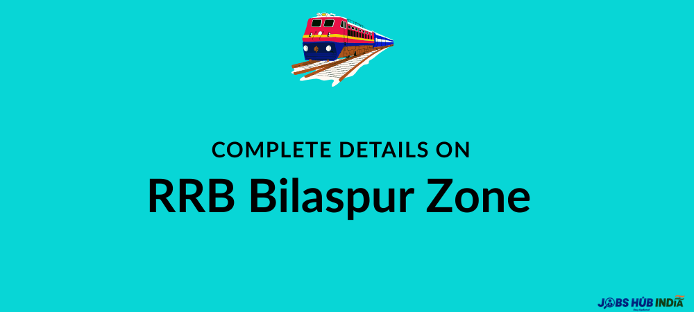 Complete Details on RRB Bilaspur Zone
